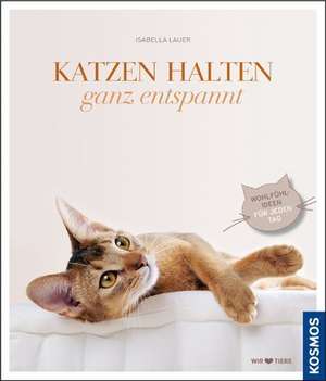 Katzen halten ganz entspannt de Isabella Lauer