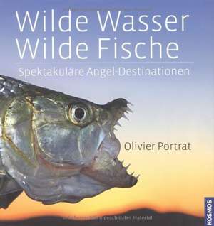 Wilde Wasser - Wilde Fische de Olivier Portrat