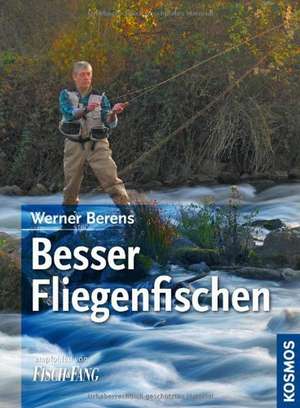 Besser Fliegenfischen de Werner Berens