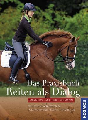 Das Praxisbuch - Reiten als Dialog de Eckart Meyners