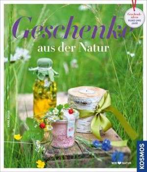 Geschenke aus der Natur de Anne Rogge