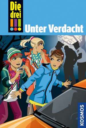 Die drei !!! 47: Unter Verdacht (drei Ausrufezeichen) de Maja von Vogel