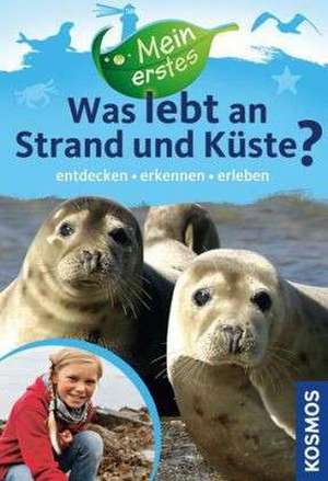 Haag, H: Mein erstes Was lebt an Strand und Küste?