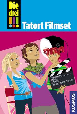 Die drei !!! 26: Tatort Filmset (drei Ausrufezeichen) de Henriette Wich