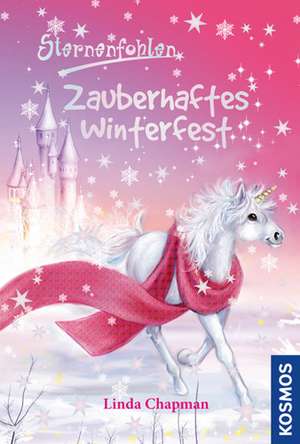 Sternenfohlen 23. Zauberhaftes Winterfest de Linda Chapman