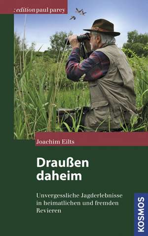 Draußen daheim de Joachim Eilts