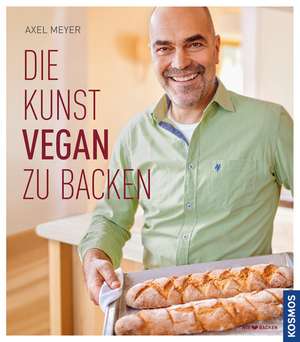 Die Kunst vegan zu backen de Axel Meyer