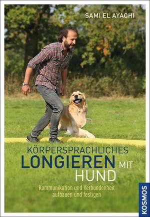 Körpersprachliches Longieren mit Hund de Sami El Ayachi