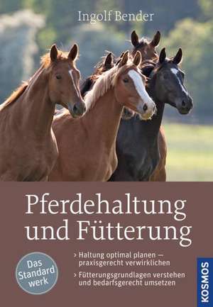 Pferdehaltung und Fütterung de Ingolf Bender