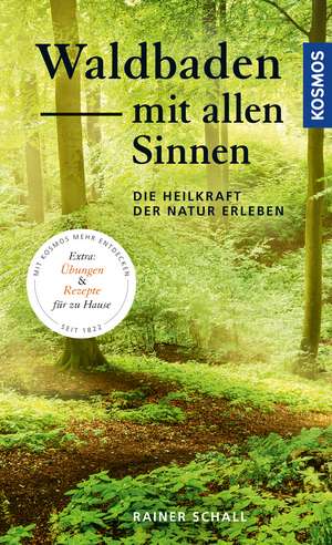 Waldbaden mit allen Sinnen de Rainer Schall