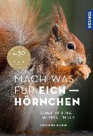 Mach was für Eichhörnchen de Frederike Hecker