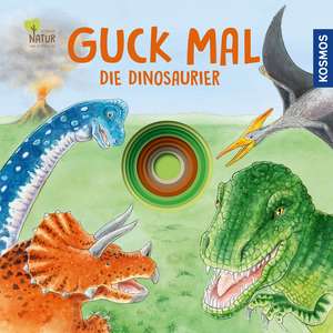 Guck mal die Dinosaurier de Lisa Apfelbacher