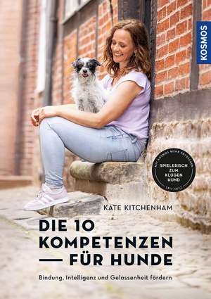 Die 10 Kompetenzen für Hunde de Kate Kitchenham