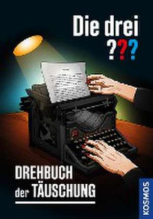 Die drei ??? Drehbuch der Täuschung de Hendrik Buchna