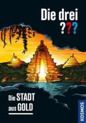 Die drei ??? Die Stadt aus Gold de Christoph Dittert