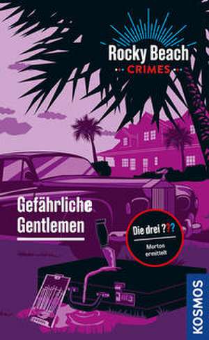 Rocky Beach Crimes. Gefährliche Gentlemen de Evelyn Boyd