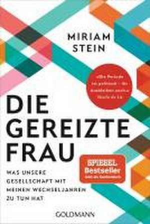 Die gereizte Frau de Miriam Stein