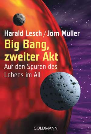 Big Bang, zweiter Akt de Harald Lesch