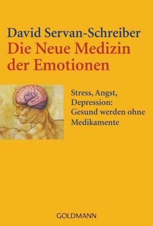 Die Neue Medizin der Emotionen de David Servan-Schreiber