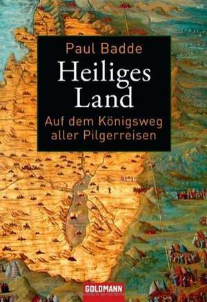 Heiliges Land de Paul Badde