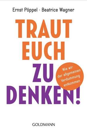 Traut euch zu denken! de Beatrice Wagner