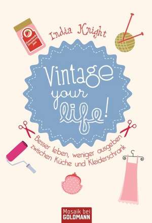 Vintage your life! de India Knight