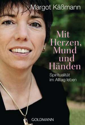 Mit Herzen, Mund und Händen de Margot Käßmann