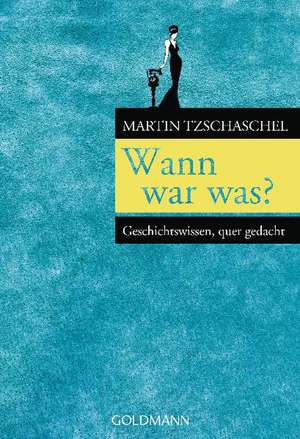 Wann war was? de Martin Tzschaschel