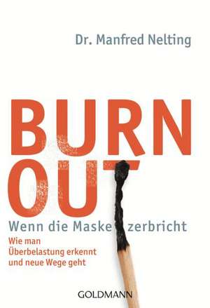 Burn-out - Wenn die Maske zerbricht de Manfred Nelting