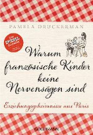 Warum französische Kinder keine Nervensägen sind de Pamela Druckerman