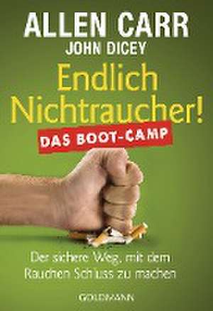 Endlich Nichtraucher! Das Boot-Camp de Allen Carr