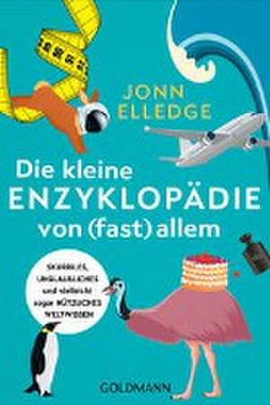 Die kleine Enzyklopädie von (fast) allem de Jonn Elledge