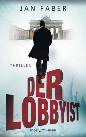 Der Lobbyist de Jan Faber