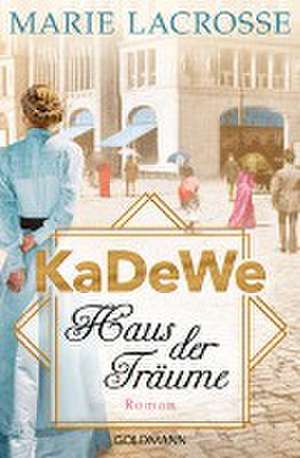 KaDeWe. Haus der Träume de Marie Lacrosse