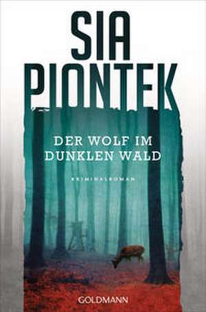Der Wolf im dunklen Wald de Sia Piontek