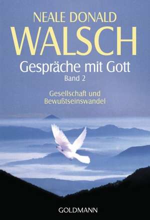 Gespräche mit Gott. Band 2 de Neale Donald Walsch