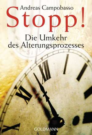 Stopp! Die Umkehr des Alterungsprozesses de Andreas Campobasso