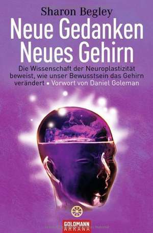 Neue Gedanken - neues Gehirn de Sharon Begley