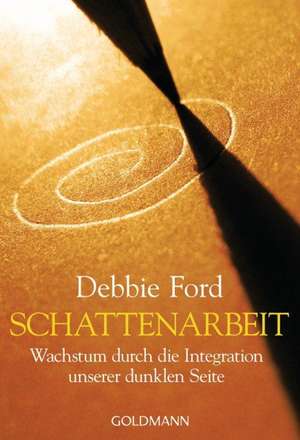 Schattenarbeit de Debbie Ford