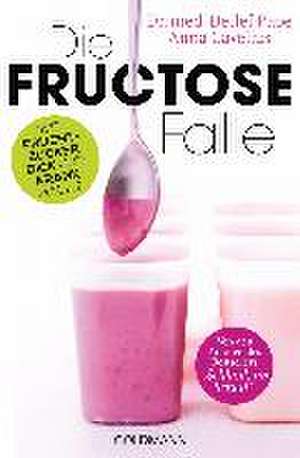 Die Fructose-Falle de Anna Cavelius