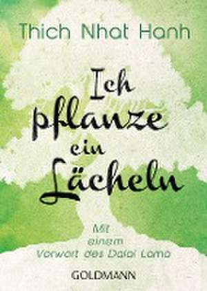 Ich pflanze ein Lächeln de Thich Nhat Hanh