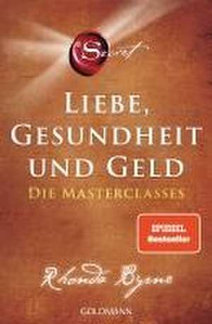 The Secret - Liebe, Gesundheit und Geld de Rhonda Byrne