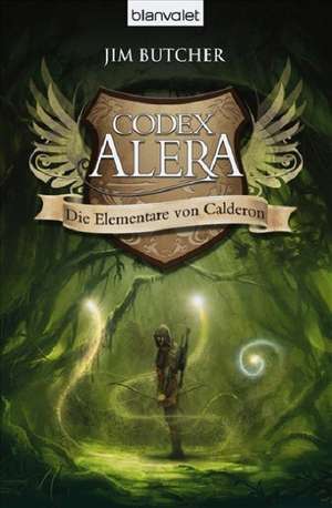 Codex Alera 01. Die Elementare von Calderon de Jim Butcher