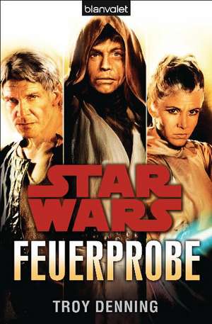 Star Wars(TM) Feuerprobe de Troy Denning