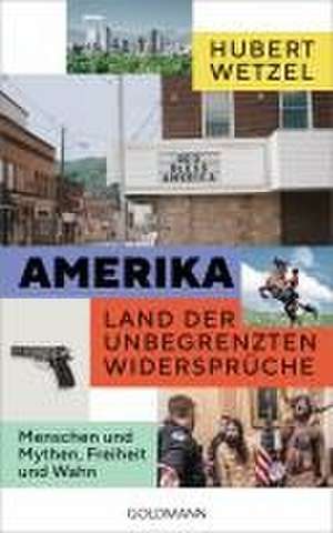 Amerika - Land der unbegrenzten Widersprüche de Hubert Wetzel