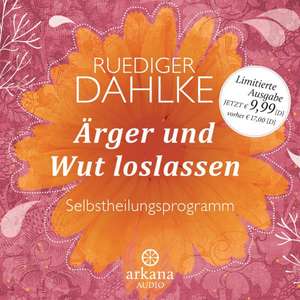 Ärger und Wut loslassen de Ruediger Dahlke