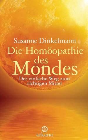 Die Homöopathie des Mondes de Susanne Dinkelmann