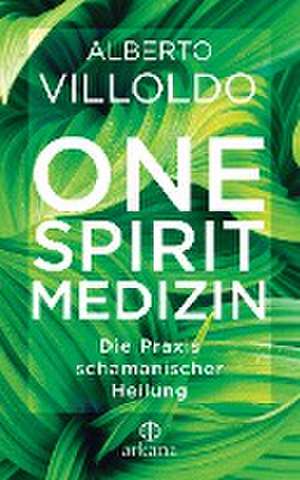 One Spirit Medizin de Alberto Villoldo