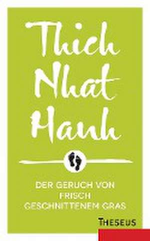 Der Geruch von frisch geschnittenem Gras de Nhat Thich