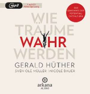 Wie Träume wahr werden de Gerald Hüther